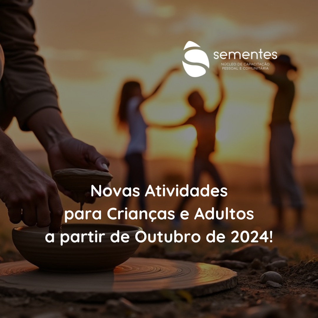 Novas Atividades para Crianças e Adultos no Sementes a partir de Outubro de 2024